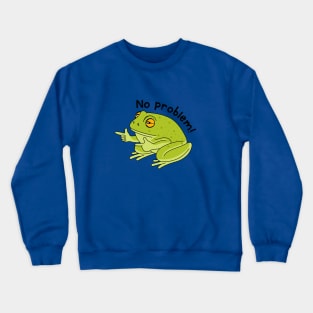 Frog no problem Crewneck Sweatshirt